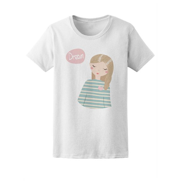 Cute Trendy Girl Dream Quote T-Shirt Women -Image by Shutterstock, Female Medium