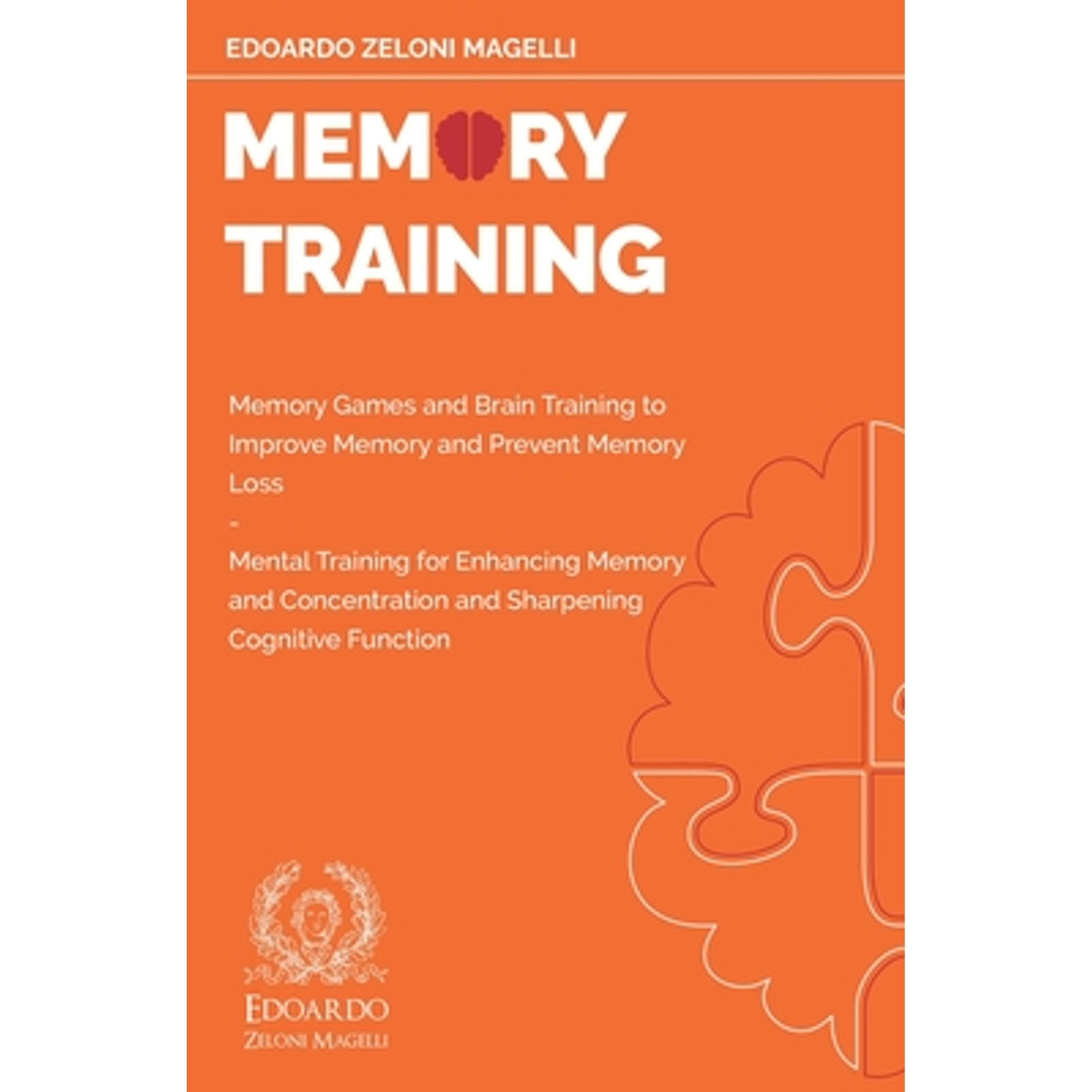 Memory Training: Memory Games and Brain Training to Improve Memory and  Prevent Memory Loss - Mental (Pre-Owned Paperback 9781801119627) by Edoardo  Zeloni Magelli - Walmart.com