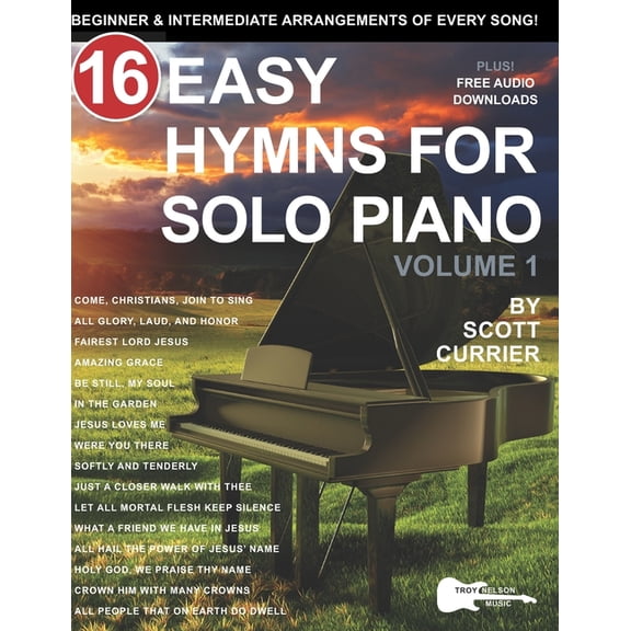 16 Easy Hymns Sheet Music 16 Easy Hymns for Solo Piano, Volume 1: Beginner and Intermediate Arrangements of Every Song, (Paperback)