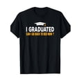 thumbnail image 1 of Funny Graduation T-Shirt - I Graduated, Can I Go Back to Bed Now? with Graduation Cap Graphic - Black with White Text - Light, 1 of 5