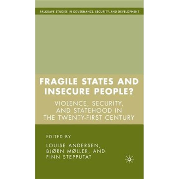 Pre-Owned Governance, Security and Development Fragile States and Insecure People?: Violence, Security, and Statehood in the Twenty-First Century, (Hardcover)