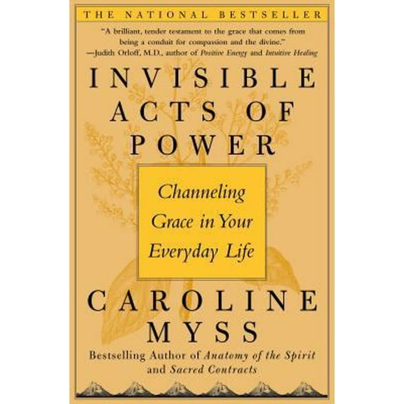 Pre-Owned Invisible Acts of Power: Channeling Grace in Your Everyday Life (Paperback) 0743272129 9780743272124
