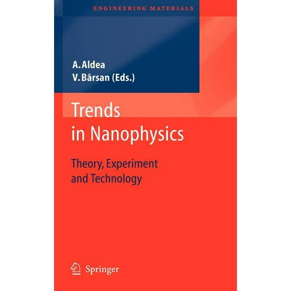 Engineering Materials Trends in Nanophysics: Theory, Experiment and Technology, (Hardcover)