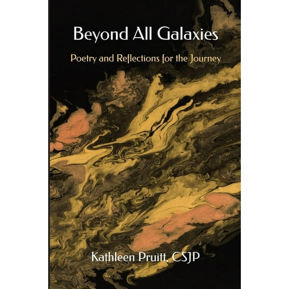 Beyond All Galaxies: Poetry and Reflections for the Journey, (Paperback)