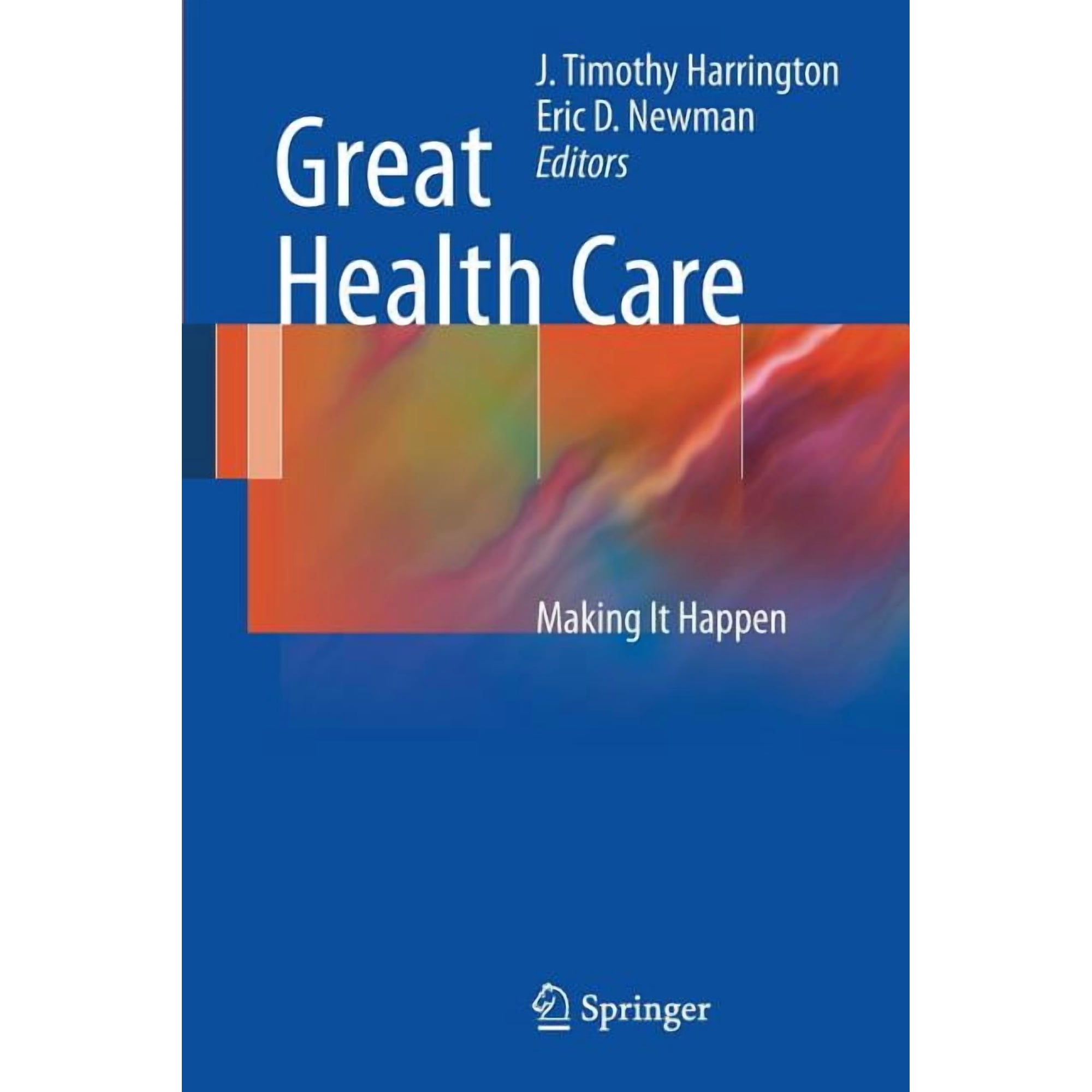 Great Health Care: Making It Happen (Paperback)