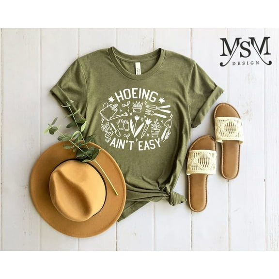 Hoeing Ain’t Easy Graphic T-Shirt | Funny Gardening Shirt for Plant Lovers