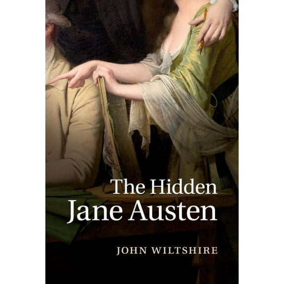 The Hidden Jane Austen, (Hardcover)