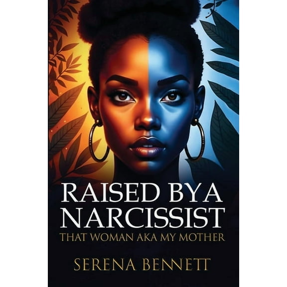 Raised By a Narcissist: That Woman aka My Mother, (Paperback)