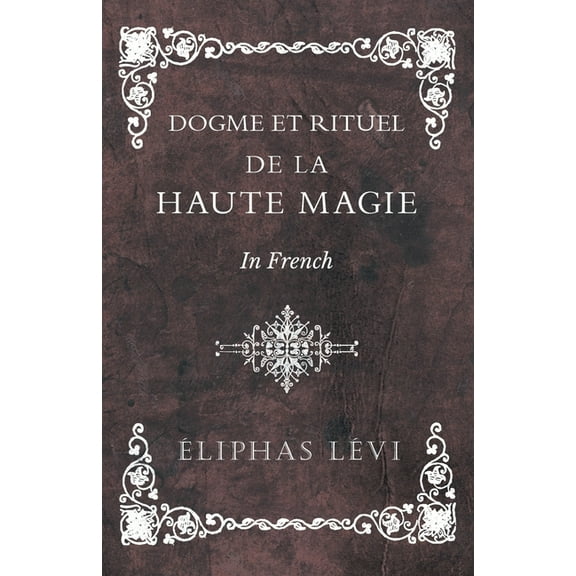 Dogme Et Rituel - de la Haute Magie - In French, (Paperback)