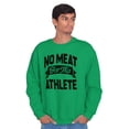 thumbnail image 5 of No Meat This Athlete Vegetarian Funny Sweatshirt for Men or Women Brisco Brands S, 5 of 5