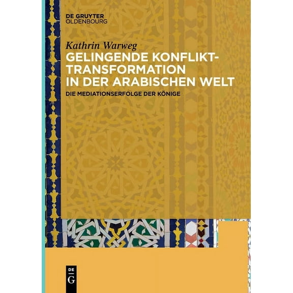 Gelingende Konflikttransformation in der arabischen Welt, (Paperback)
