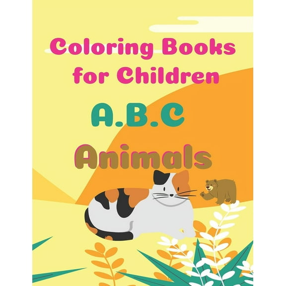 Coloring Books for Children: coloring books for children, Drawings for Kids Alphabet Coloring, 120 pages, 8.5 x 11, matt, (Paperback)