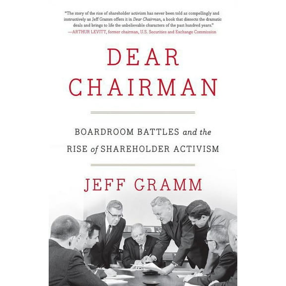 Dear Chairman: Boardroom Battles and the Rise of Shareholder Activism, (Hardcover)