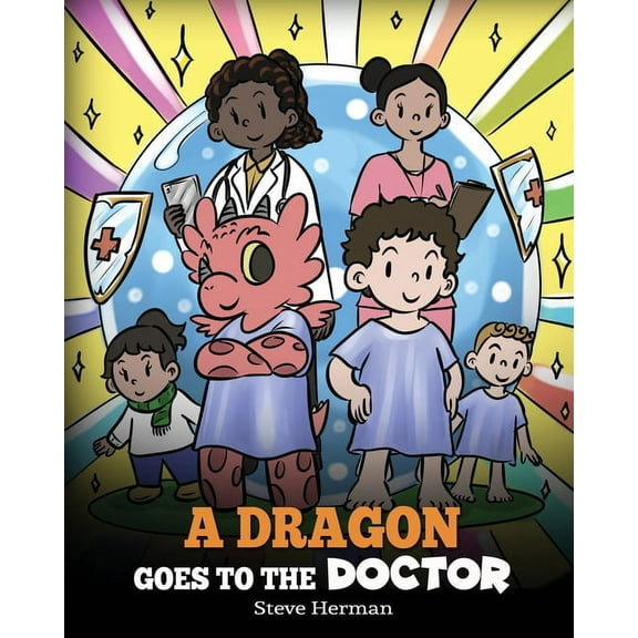 My Dragon Books A Dragon Goes to the Doctor: A Story About Doctor Visits, Book 52, (Paperback)