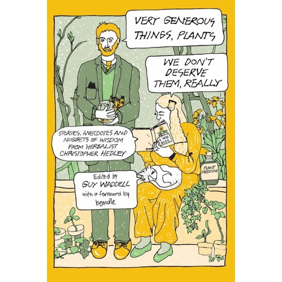 Very Generous Things, Plants - We Don't Deserve Them, Really: Stories, Anecdotes and Nuggets of Wisdom from Herbalist Ch, (Paperback)