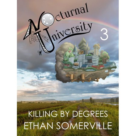 Nocturnal University 3: Killing by Degrees -