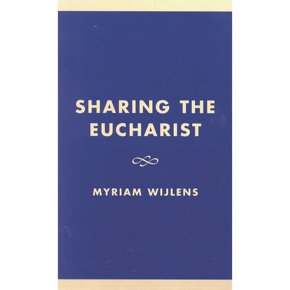 Sharing the Eucharist: A Theological Evaluation of the Post Conciliar Legislation, (Hardcover)