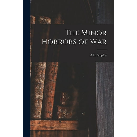 The Minor Horrors of War (Paperback)