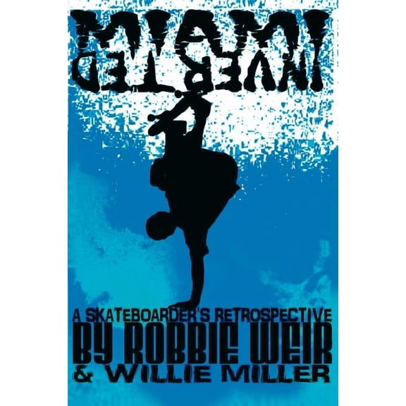 Miami Inverted: A Skateboarder's Retrospective, (Paperback)