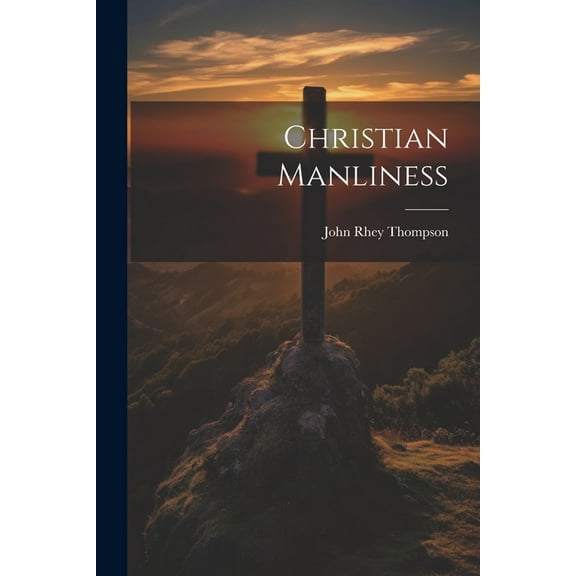 Christian Manliness (Paperback)
