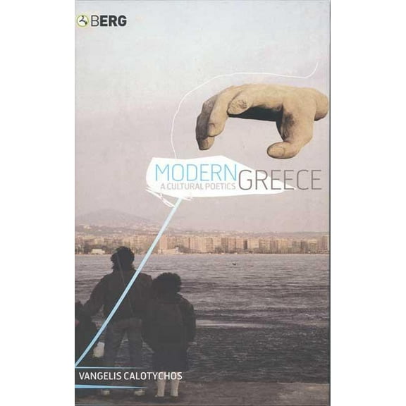 Modern Greece: A Cultural Poetics, (Hardcover)
