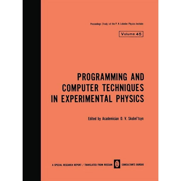 Lebedev Physics Institute Programming and Computer Techniques in Experimental Physics, Book 45, (Paperback)