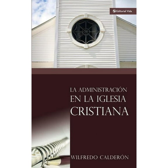 La Administración En La Iglesia Cristiana, (Paperback)