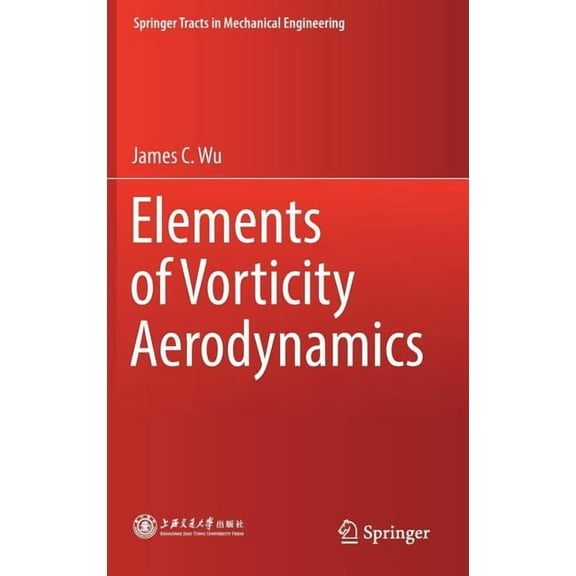 Springer Tracts in Mechanical Engineerin Elements of Vorticity Aerodynamics, (Hardcover)