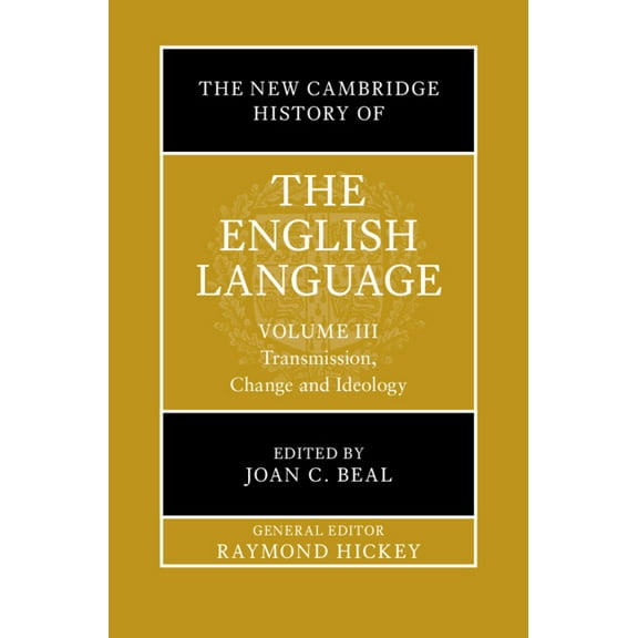 The New Cambridge History of the English The New Cambridge History of the English Language: Volume 3: Transmission, Change and Ideology, (Hardcover)