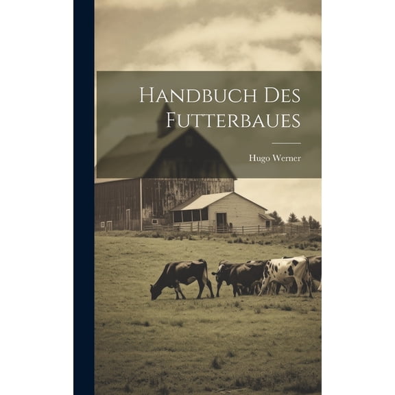 Handbuch Des Futterbaues (Hardcover)