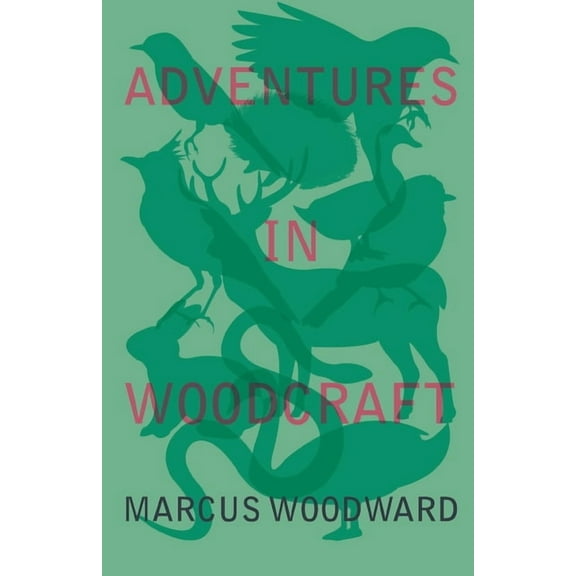 Adventures in Woodcraft, (Paperback)