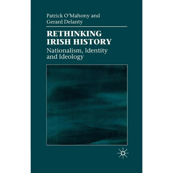 Rethinking Irish History: Nationalism, Identity and Ideology, (Paperback)