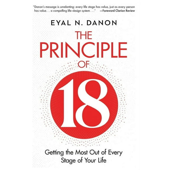The Principle of 18: Getting the Most Out of Every Stage of Your Life, (Paperback)