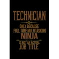 thumbnail image 1 of Technician, only because full time multitasking ninja is not an actual job title: 110 Game Sheets - 660 Tic-Tac-Toe Blank Games - Soft Cover Book for, 1 of 1
