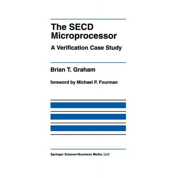 The Springer International Engineering a The Secd Microprocessor: A Verification Case Study, Book 178, (Paperback)