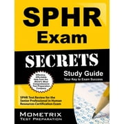 Sphr Exam Secrets Study Guide : Sphr Test Review for the Senior Professional in Human Resources Certification Exam