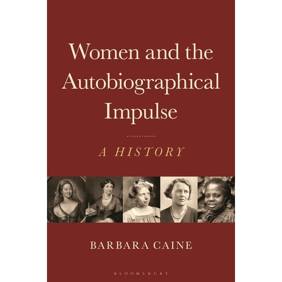 Women and the Autobiographical Impulse: A History, (Hardcover)