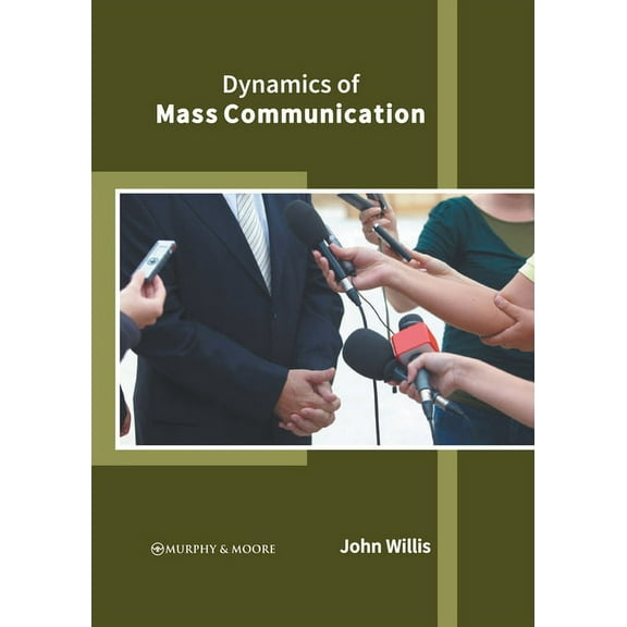 Dynamics of Mass Communication, (Hardcover)