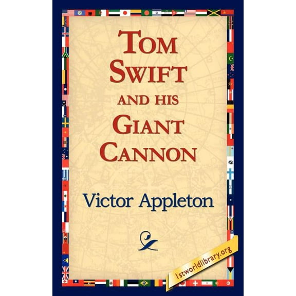 Tom Swift and His Giant Cannon, (Paperback)