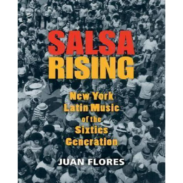 Salsa Rising: Musique Latine New-Yorkaise de la Génération des Années Soixante