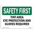 thumbnail image 1 of SignMission OS-SF-A-1218-L-10996 12 x 18 in. OSHA Safety First Sign - Tint Area Eye Protection & Gloves Required, 1 of 1