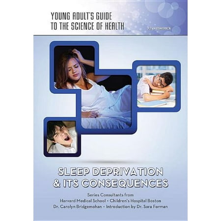 

Sleep Deprivation Its Consequences Young Adults Guide to the Science of Health Pre-Owned Library Binding 1422228150 9781422228159 Joan Esherick