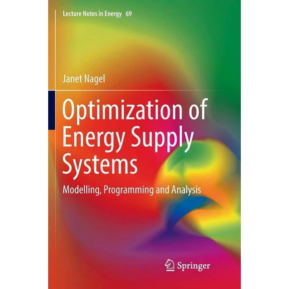 Lecture Notes in Energy Optimization of Energy Supply Systems: Modelling, Programming and Analysis, Book 69, (Paperback)