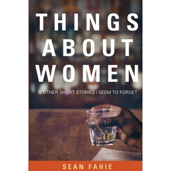 Things About Women and Other Short Stories I Seem to Forget, (Paperback)