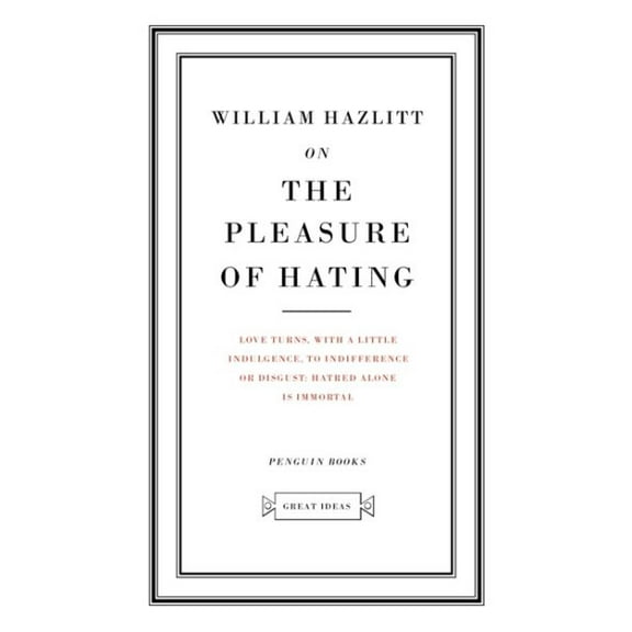 Great Ideas on the Pleasure of Hating (Paperback) by William Hazlitt