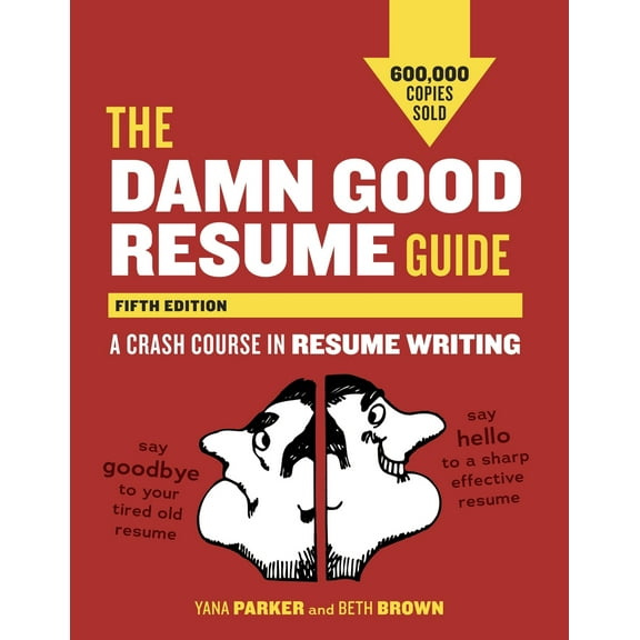 Pre-Owned The Damn Good Resume Guide: A Crash Course in Resume Writing (Paperback) 1607742659 9781607742654