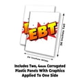 thumbnail image 2 of EBT (24" X 36") 4mm Corrugated Plastic Panel, Graphics Applied To 1 Side (Pk of 2), 2 of 4