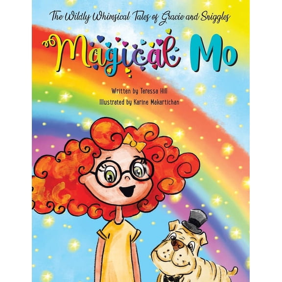 The Wildly Whimsical Tales of Gracie and Sniggles: Magical Mo, (Paperback)