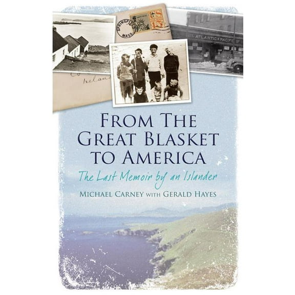 From the Great Blasket to America: The Last Memoir by an Islander, (Paperback)
