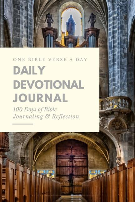 Daily Devotional Journal: One Bible Verse a Day - 100 Days of Bible ...